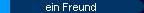 ein Freund
